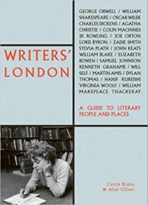 Book Review: Writers’ London by Carrie Kania and Alan Oliver