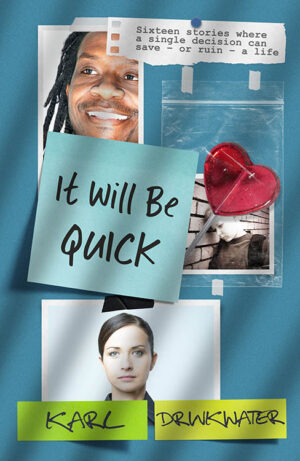 Book Review: It Will Be Quick by Karl Drinkwater
