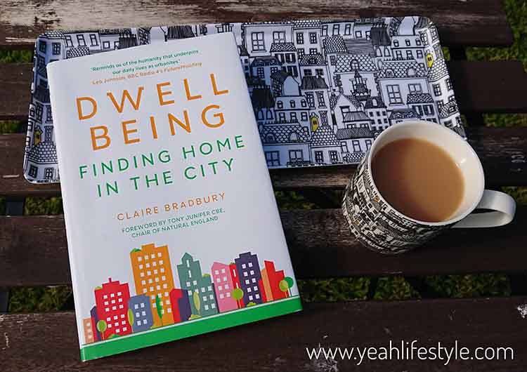 Book Review: Dwellbeing: Finding home in the city by Claire Bradbury