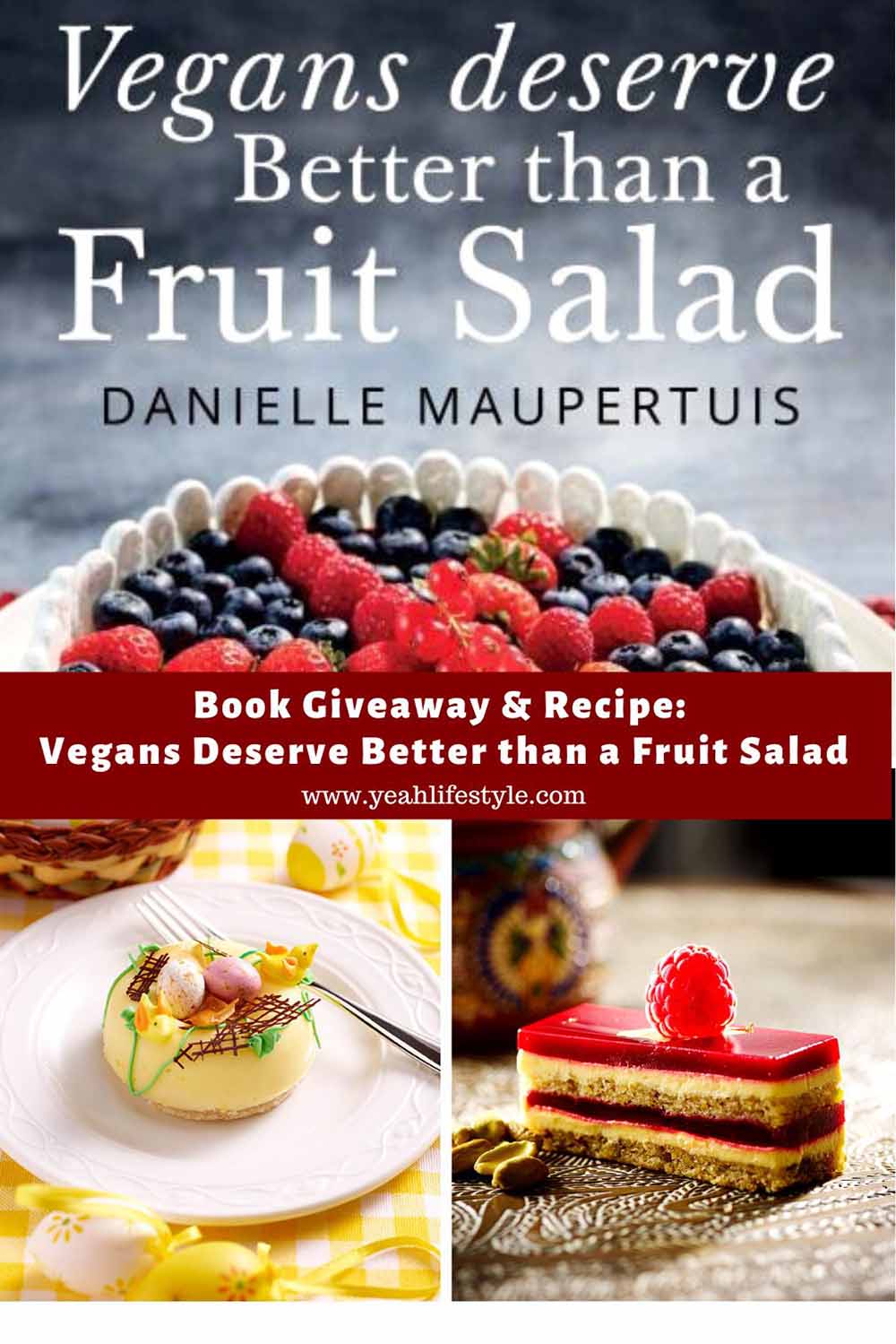 Book Giveaways & Recipe: Vegans Deserve Better than a Fruit Salad