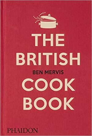 The British Cook Book by Ben Mervis