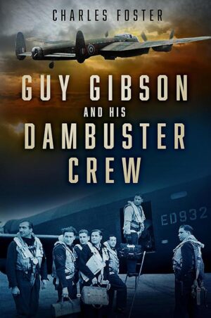 Guy Gibson and his Dambuster Crew Book