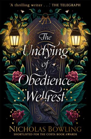 Book Review: The Undying of Obedience Wellrest by Nicholas Bowling